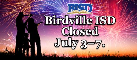 Birdville ISD Closed July 3-7
