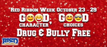 Red Ribbon Week October 23-29. Good Character. Good Choices. Drug & Bully Free.