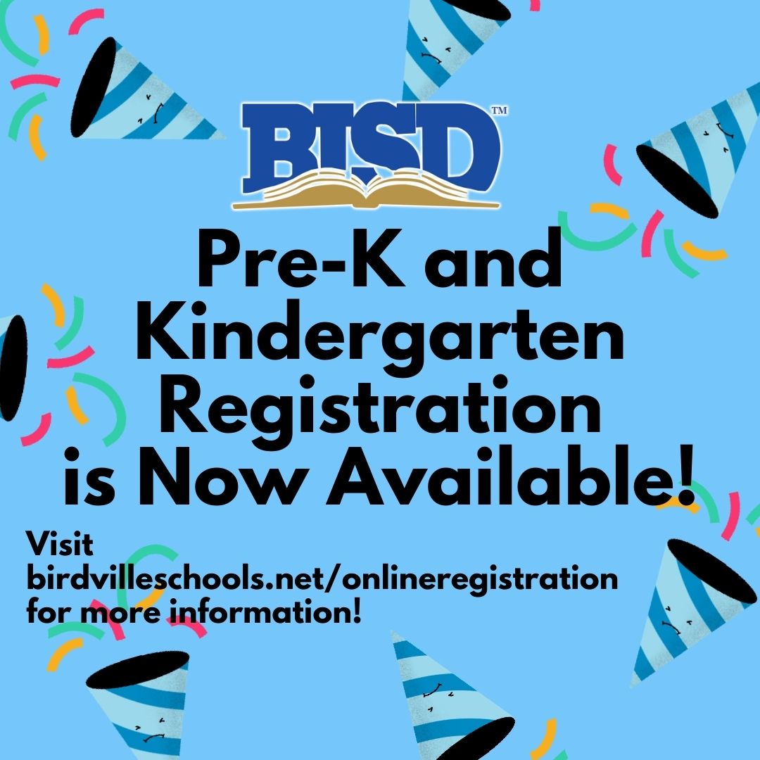Pre-K and Kindergarten Registration is Now Available! Visit birdvilleschools.net/onlineregistration for more information