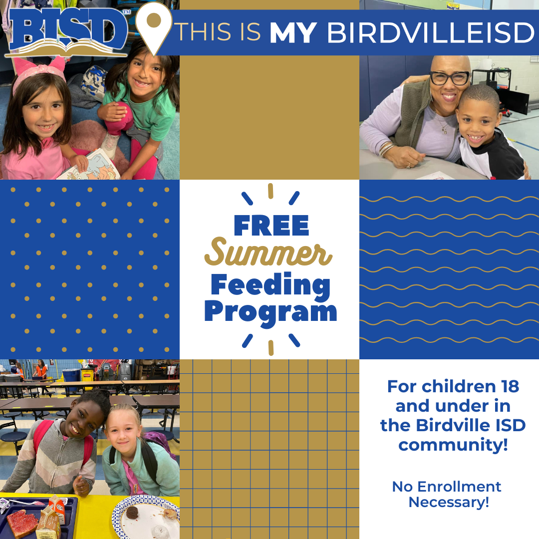 Free Summer Feeding Program
for children 18 and inder in the Birdville ISD community